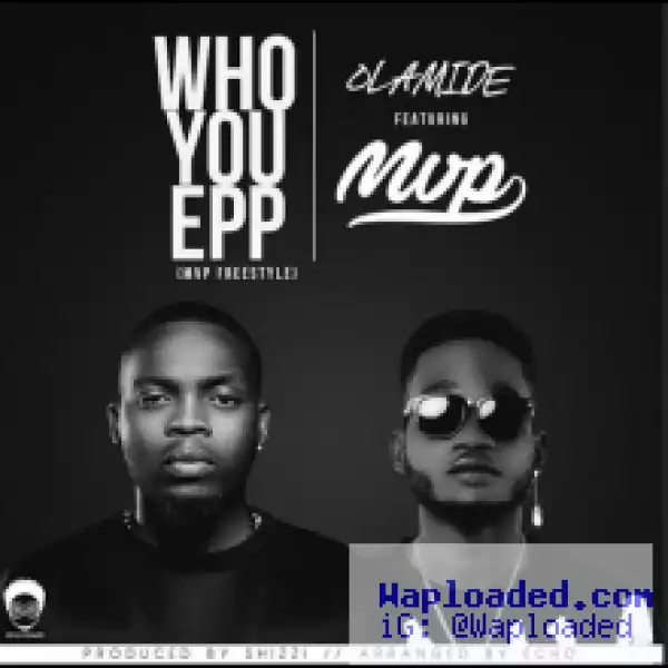 MVP - Who You Epp ft. Olamide (MVP Freestyle)